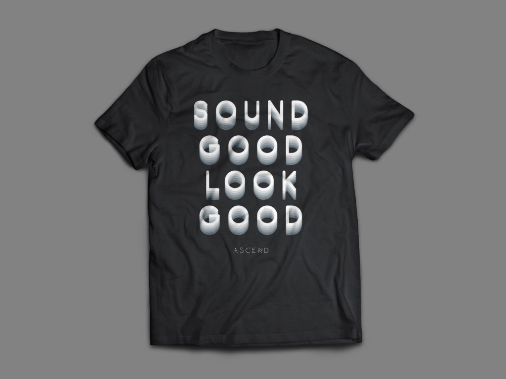 Ascend Shirt "sound good, look good"